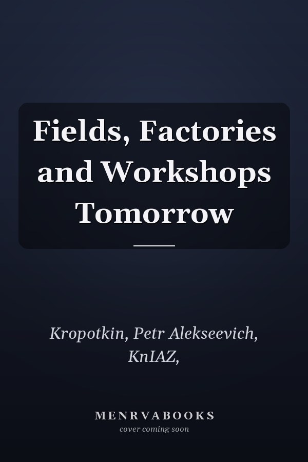 Fields, Factories and Workshops Tomorrow