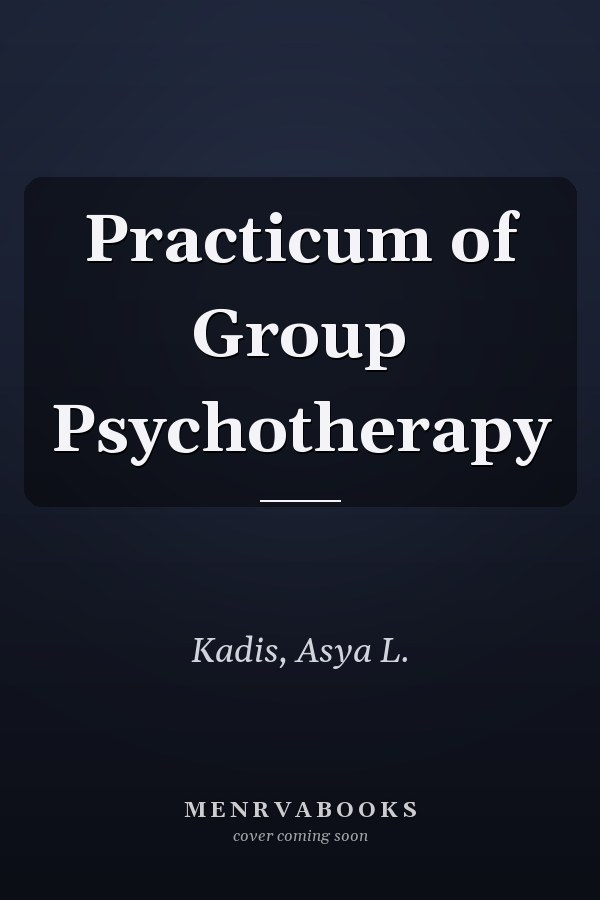 Practicum of Group Psychotherapy