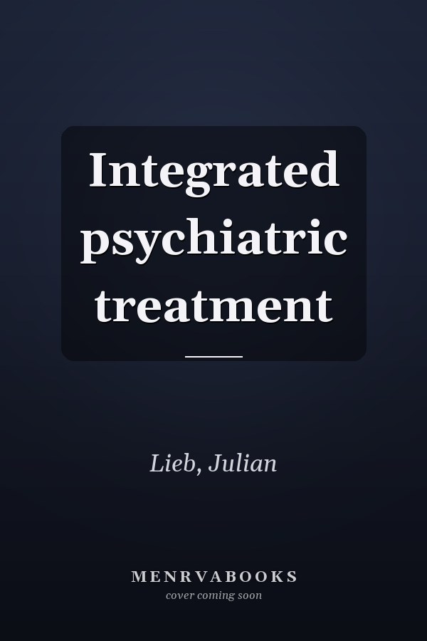 Integrated psychiatric treatment