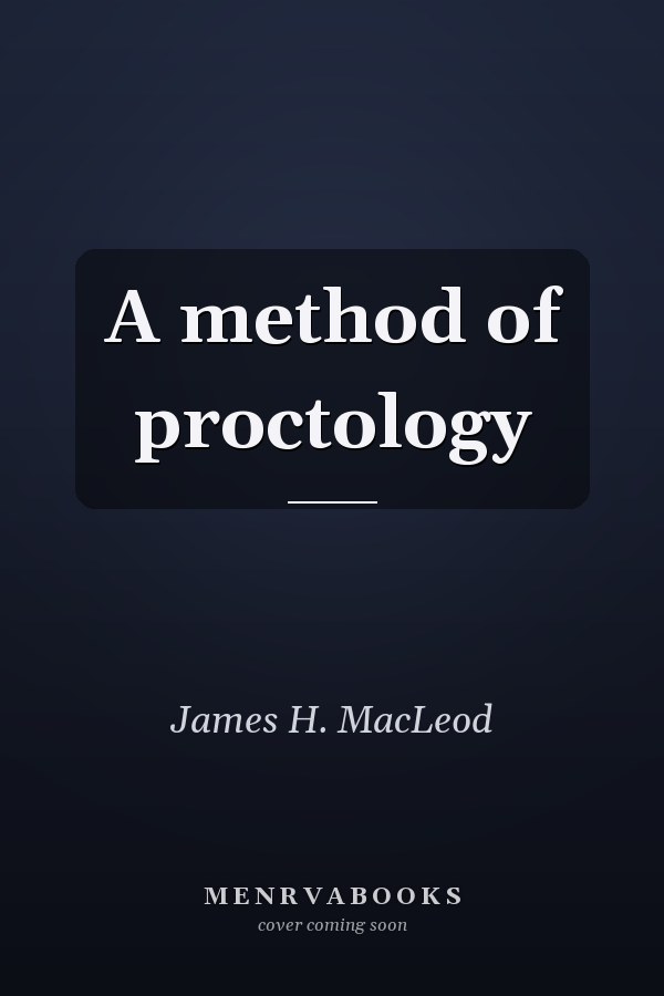 A method of proctology