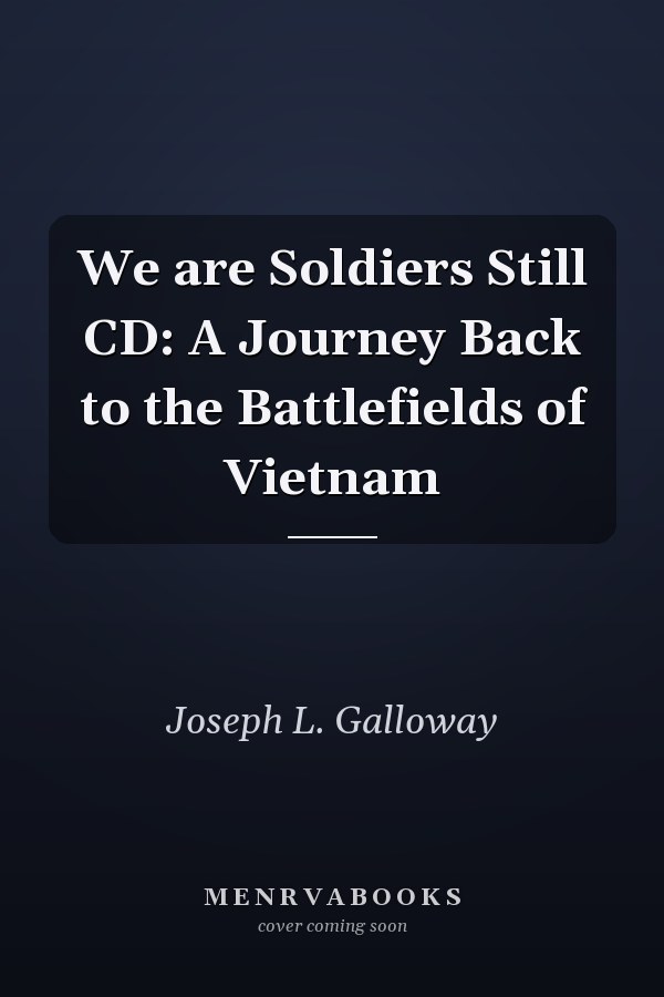 We are Soldiers Still CD: A Journey Back to the Battlefields of Vietnam