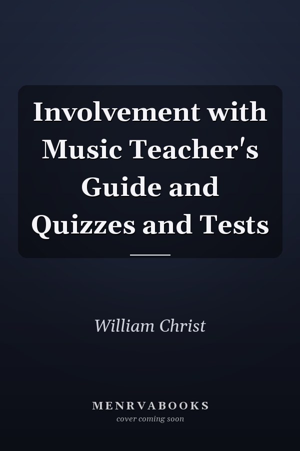 Involvement with Music Teacher's Guide and Quizzes and Tests