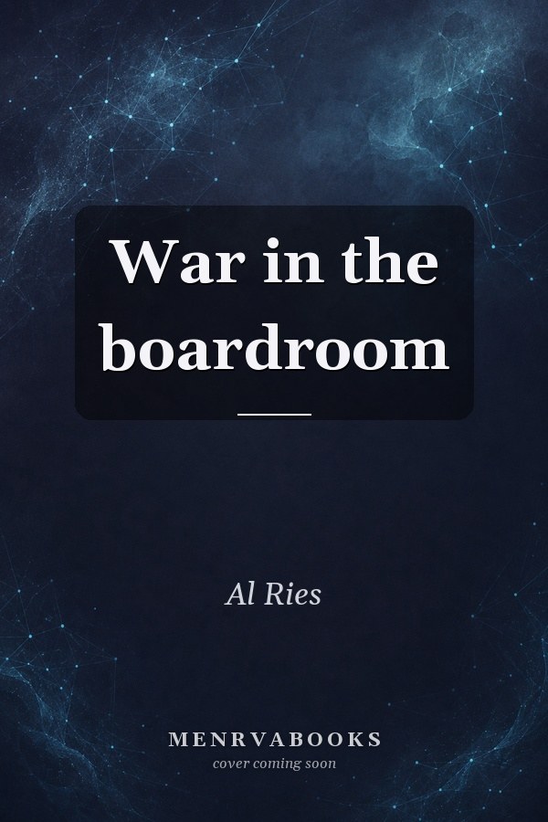 War in the Boardroom