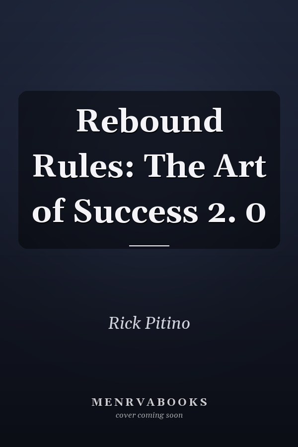 Rebound Rules: The Art of Success 2. 0