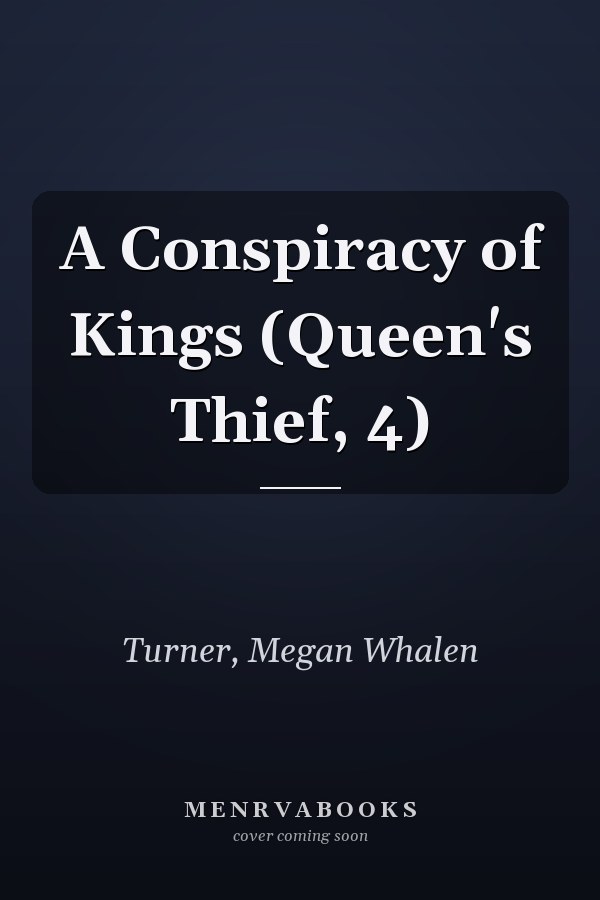 A Conspiracy of Kings (Queen's Thief, 4)