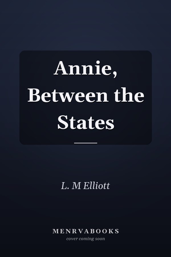 Annie, Between the States