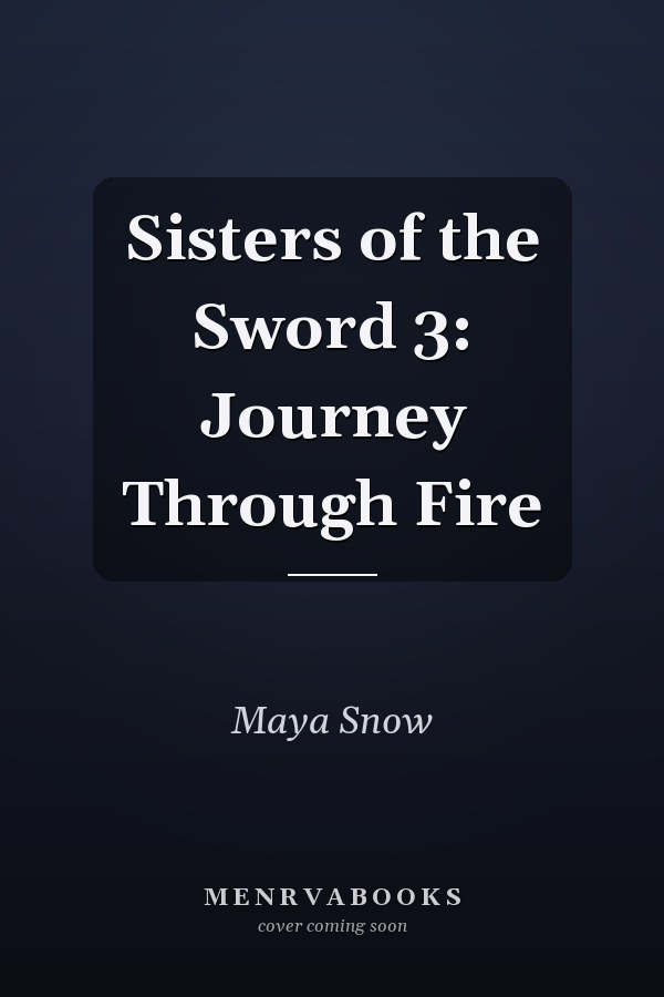 Sisters of the Sword 3: Journey Through Fire