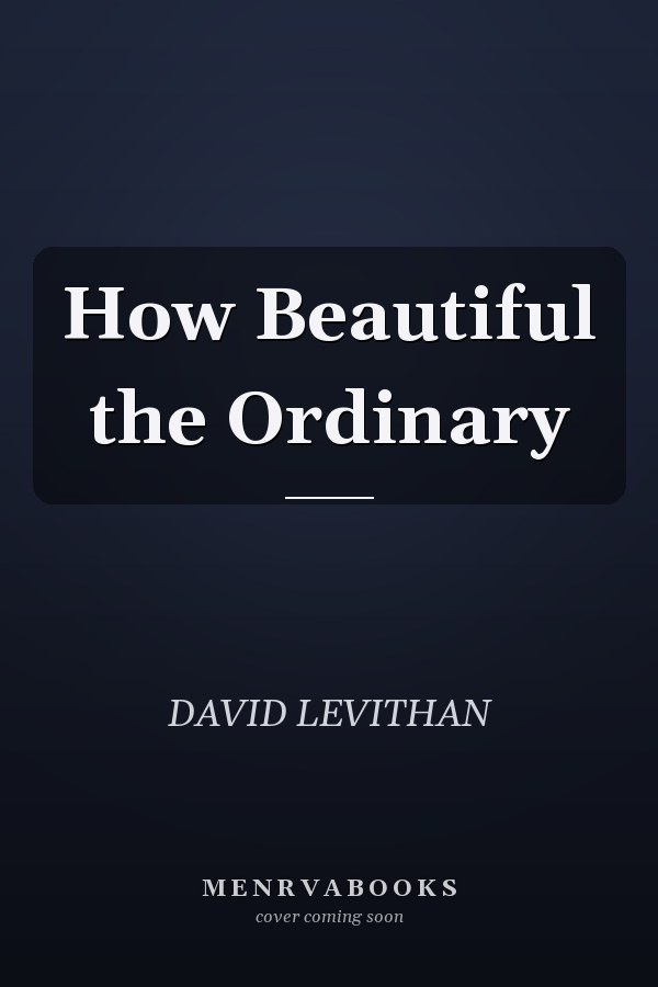 How Beautiful the Ordinary