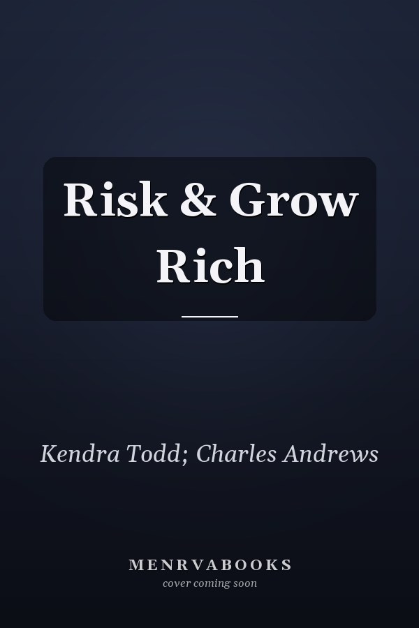 Risk & Grow Rich