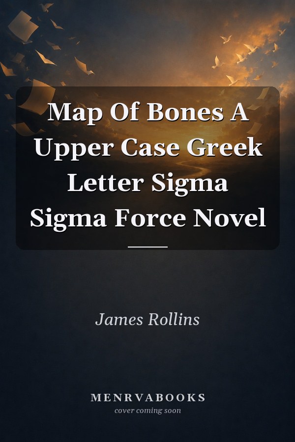 Map Of Bones A Upper Case Greek Letter Sigma Sigma Force Novel