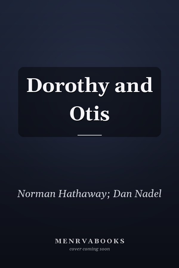 Dorothy and Otis