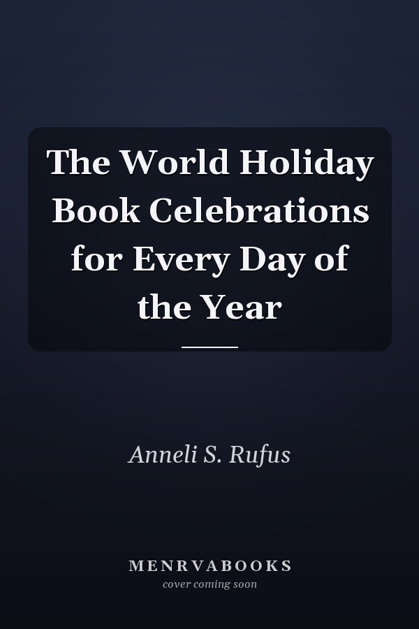 The World Holiday Book Celebrations for Every Day of the Year