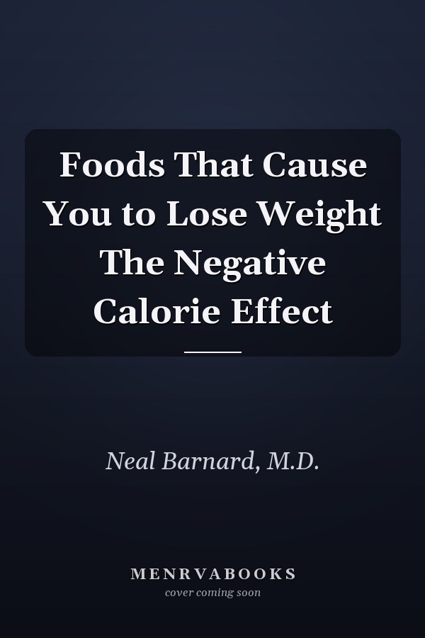 Foods That Cause You to Lose Weight The Negative Calorie Effect