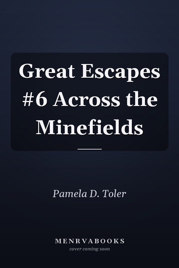 Great Escapes #6 Across the Minefields