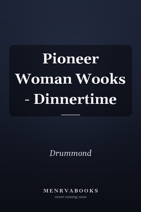 Pioneer Woman Wooks - Dinnertime