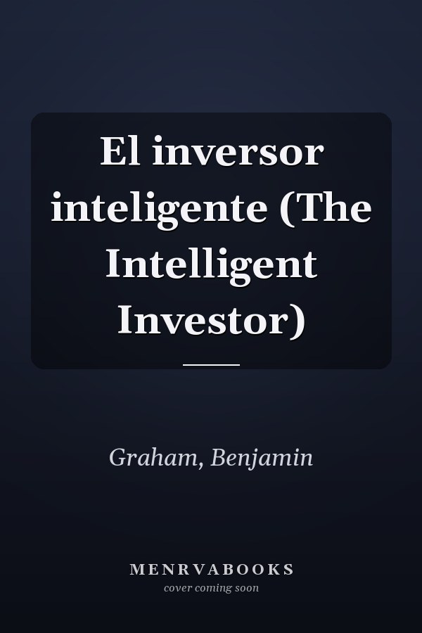 El inversor inteligente (The Intelligent Investor)
