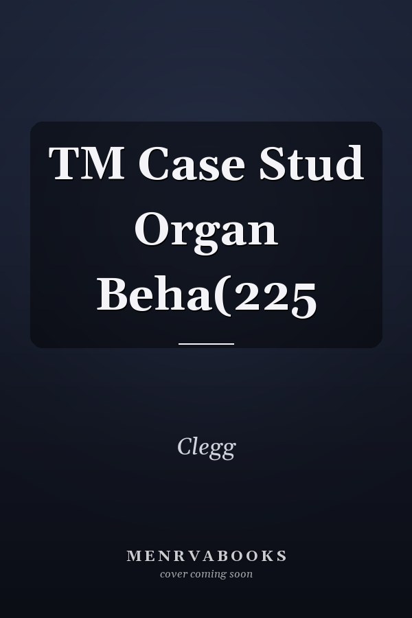 TM Case Stud Organ Beha(225