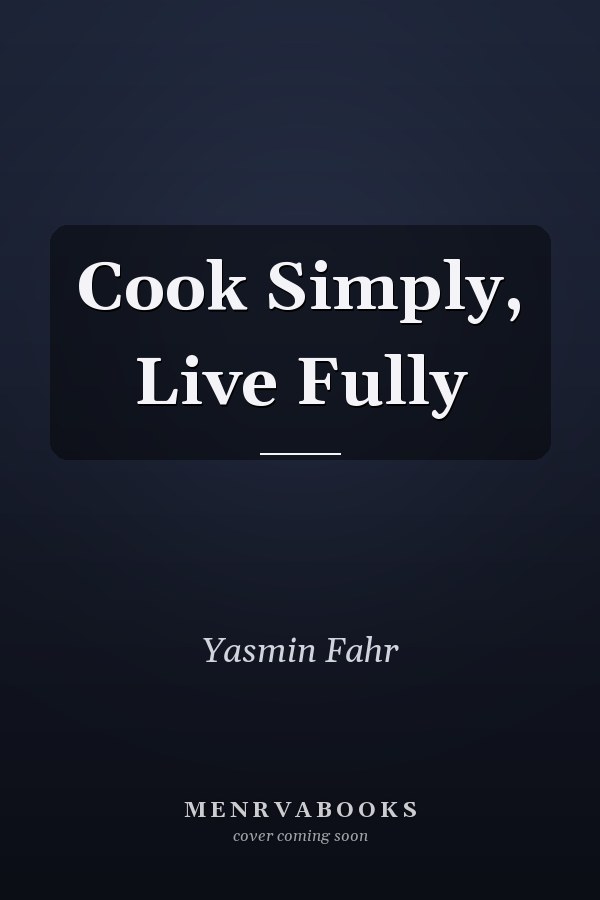 Cook Simply, Live Fully