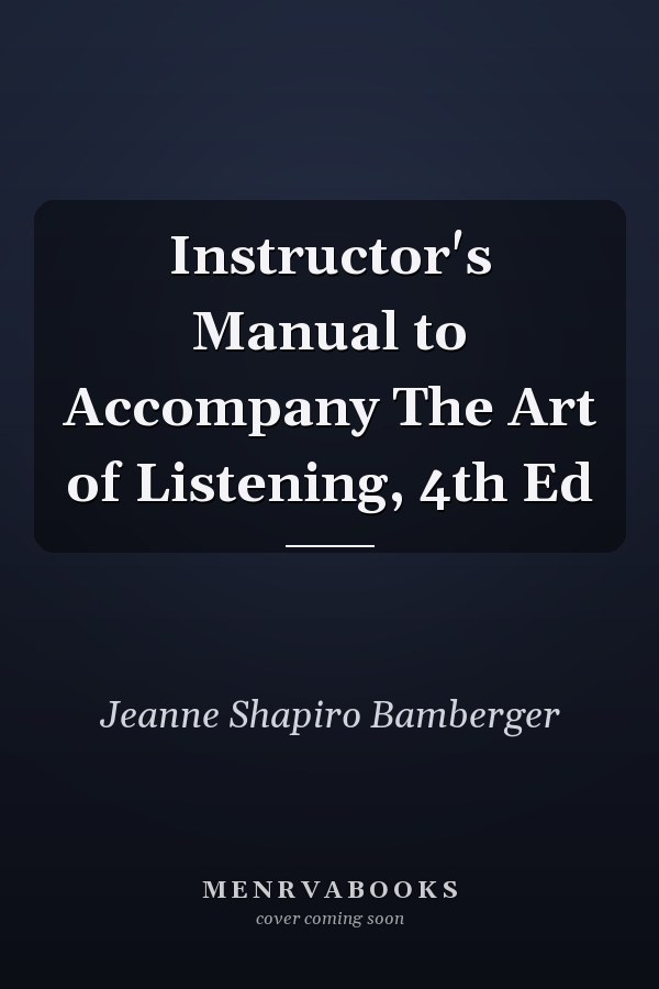 Instructor's Manual to Accompany The Art of Listening, 4th Ed