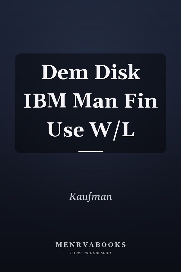 Dem Disk IBM Man Fin Use W/L