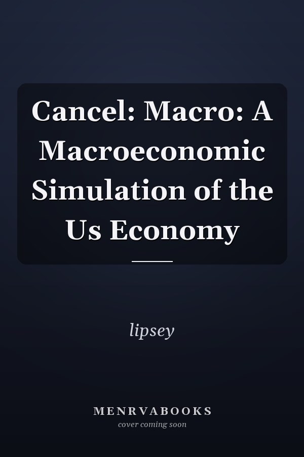 Cancel: Macro: A Macroeconomic Simulation of the Us Economy