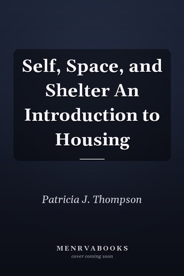 Self, Space, and Shelter An Introduction to Housing