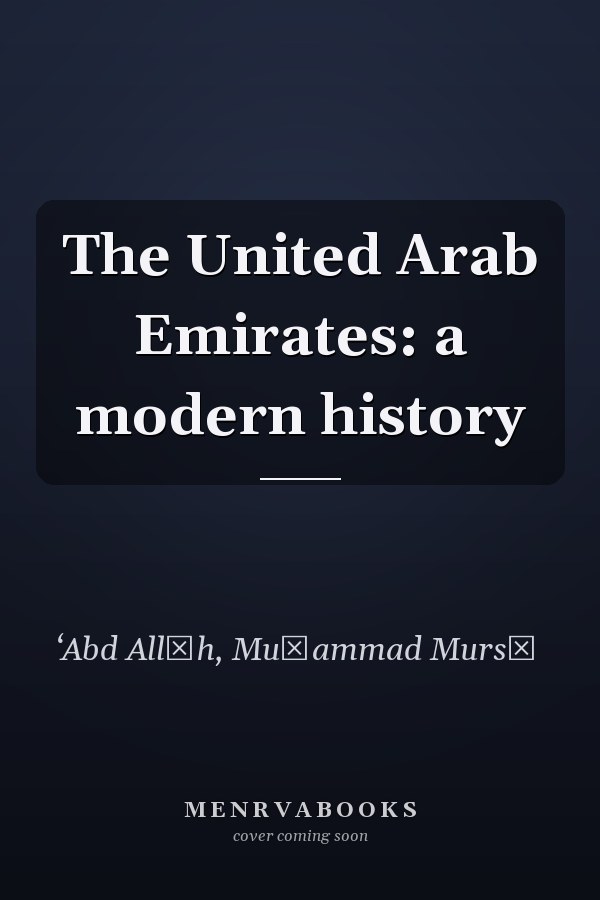 The United Arab Emirates: a modern history