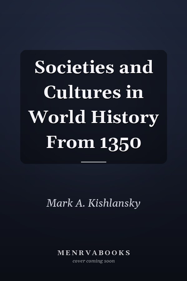 Societies and Cultures in World History From 1350