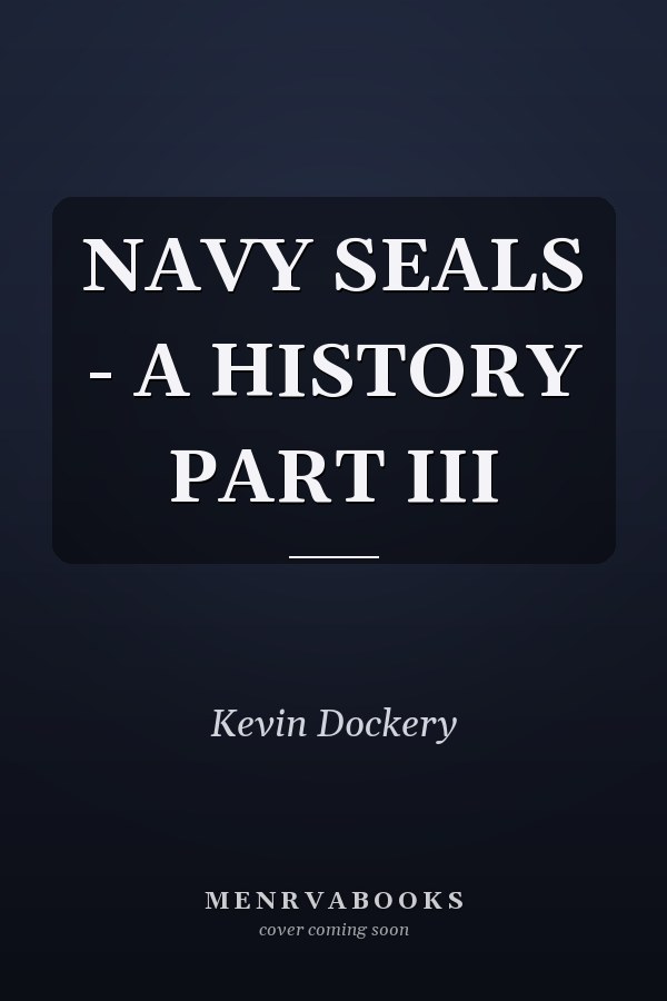 NAVY SEALS - A HISTORY PART III