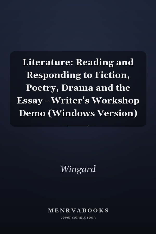Literature: Reading and Responding to Fiction, Poetry, Drama and the Essay - Writer's Workshop Demo (Windows Version)