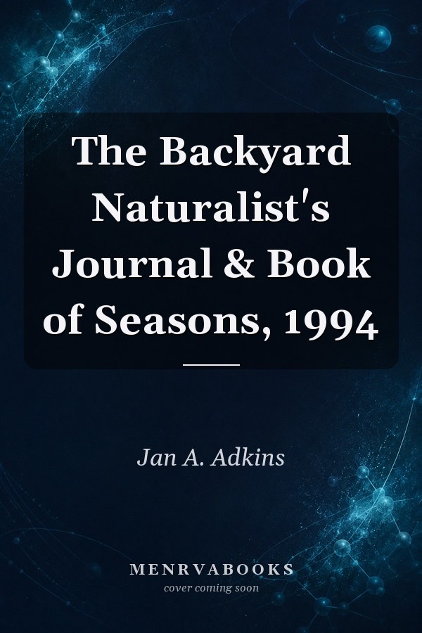 The Backyard Naturalist's Journal & Book of Seasons, 1994