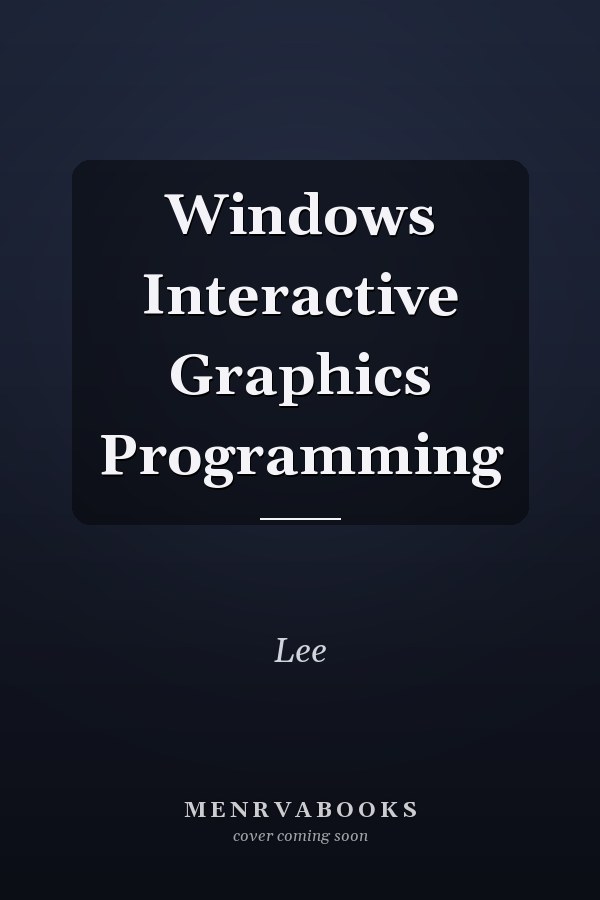 Windows Interactive Graphics Programming