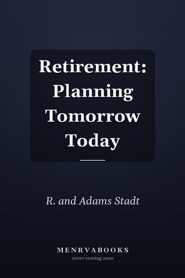 Retirement: Planning Tomorrow Today