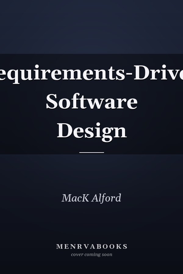 Requirements-Driven Software Design