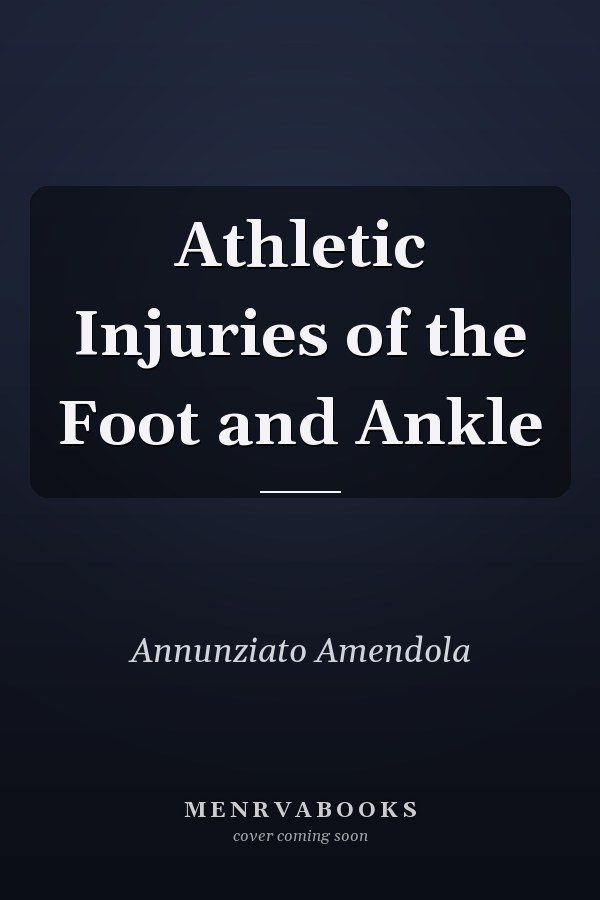 Athletic Injuries of the Foot and Ankle