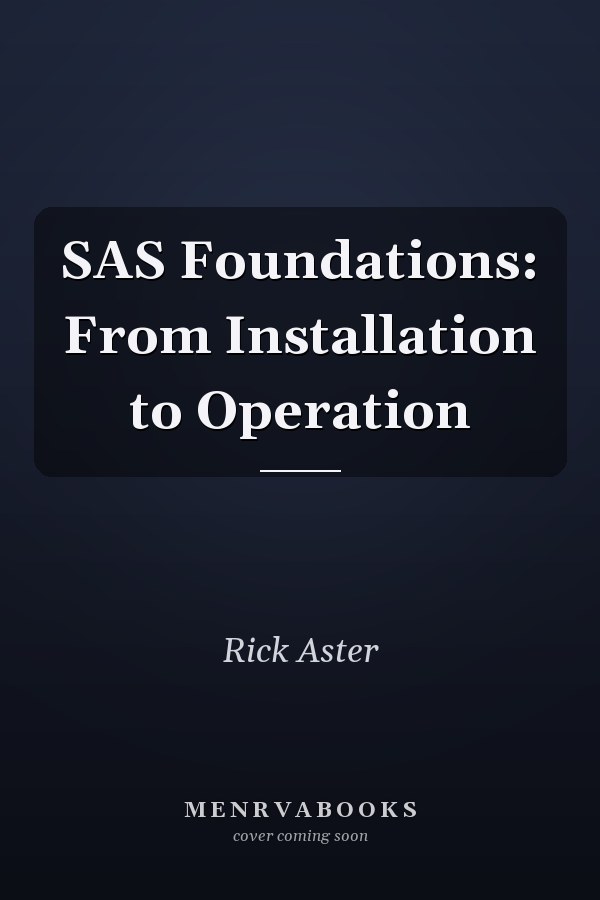SAS Foundations: From Installation to Operation