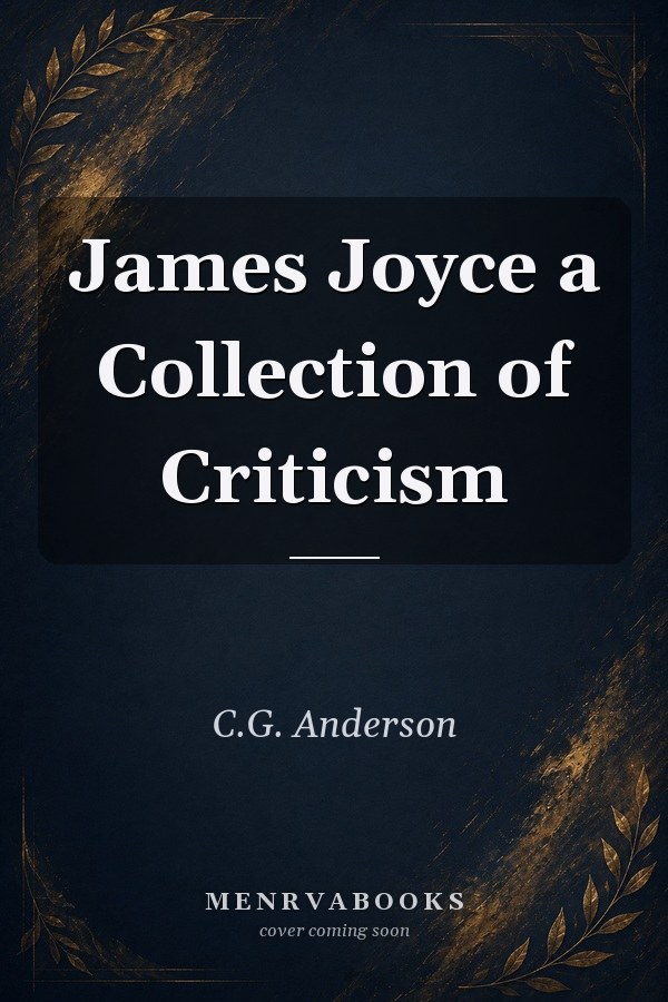 James Joyce a Collection of Criticism