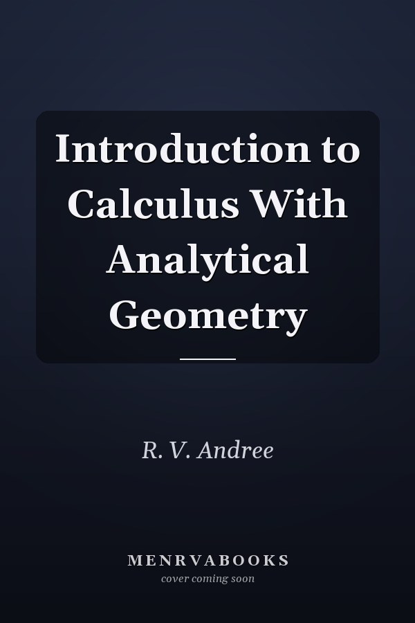 Introduction to Calculus With Analytical Geometry