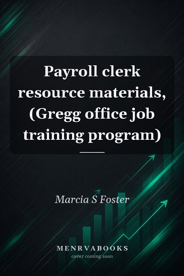 Payroll clerk resource materials, (Gregg office job training program)