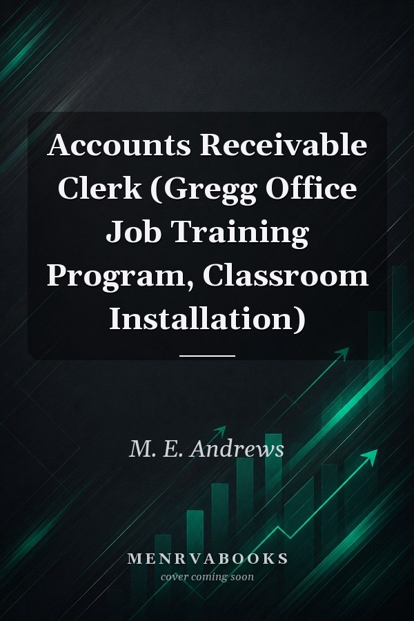 Accounts Receivable Clerk (Gregg Office Job Training Program, Classroom Installation)