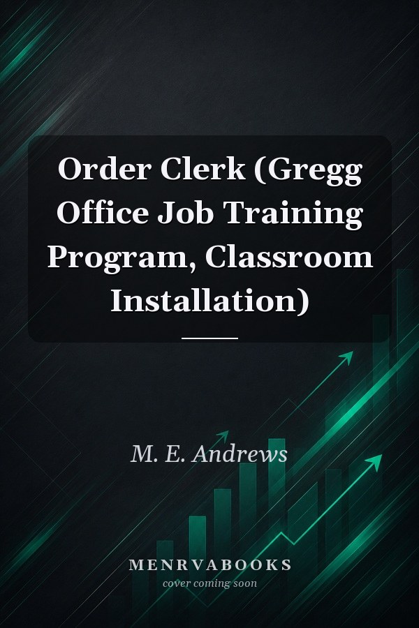 Order Clerk (Gregg Office Job Training Program, Classroom Installation)