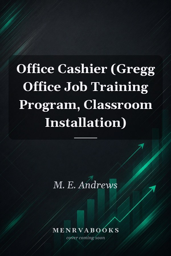 Office Cashier (Gregg Office Job Training Program, Classroom Installation)