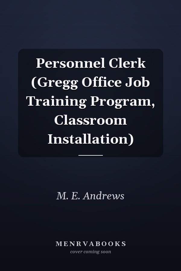Personnel Clerk (Gregg Office Job Training Program, Classroom Installation)