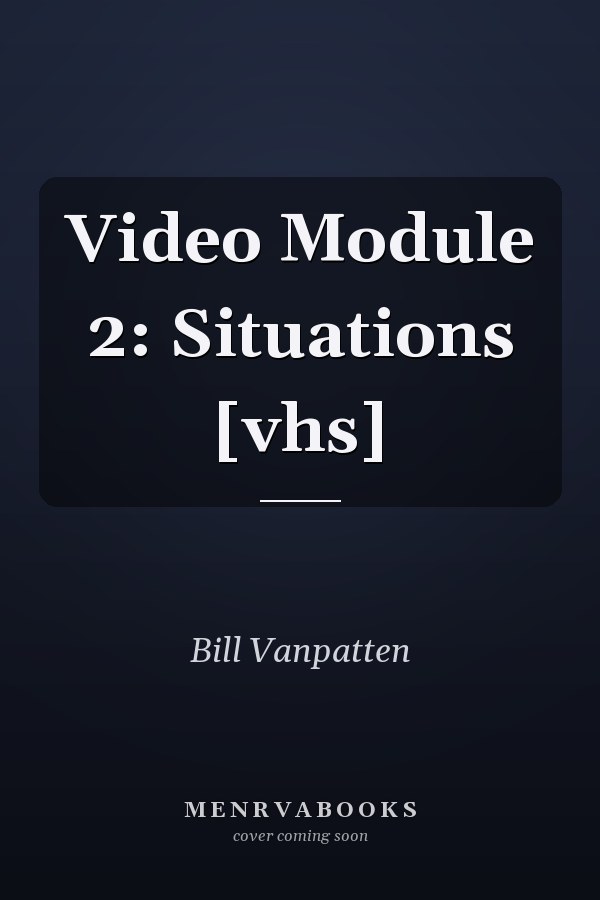 Video Module 2:  Situations [vhs]