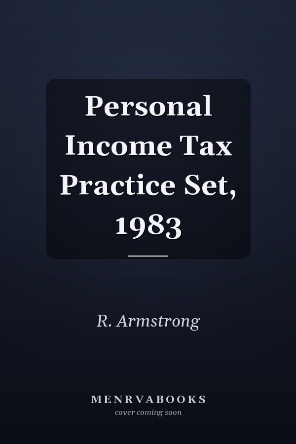 Personal Income Tax Practice Set, 1983