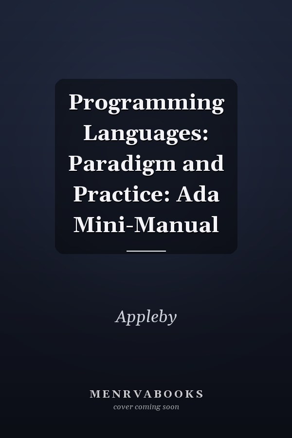 Programming Languages: Paradigm and Practice: Ada Mini-Manual