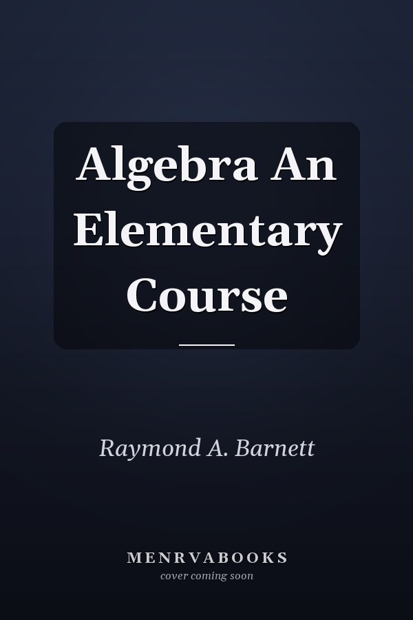 Algebra An Elementary Course