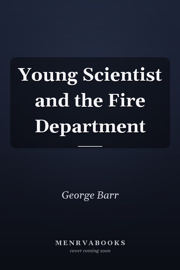 Young Scientist and the Fire Department