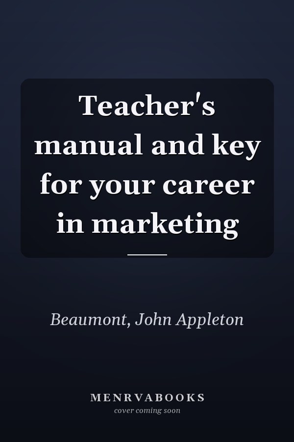 Teacher's manual and key for your career in marketing