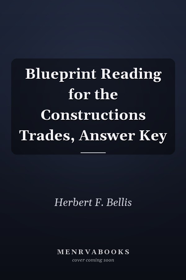 Blueprint Reading for the Constructions Trades, Answer Key
